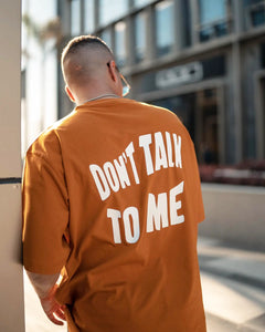 Don't Talk to me Tee By TEELA