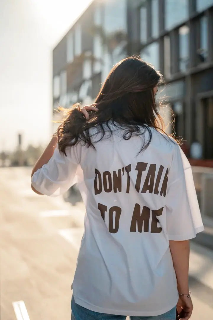 Don't Talk To Me Tee By TEELA