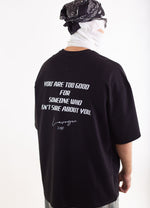 Load image into Gallery viewer, YOU ARE TOO GOOD FOR SOMEONE WHO IS NOT SURE ABOUT YOU OVERSIZED TEE
